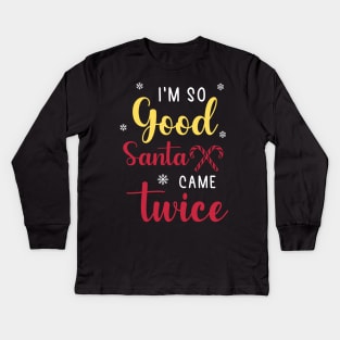 i'm so good santa came twice Sticker Kids Long Sleeve T-Shirt